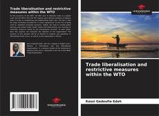 Trade liberalisation and restrictive measures within the WTO kitap kapağı