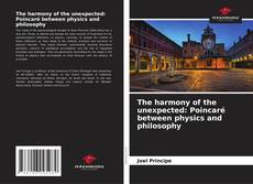 Portada del libro de The harmony of the unexpected: Poincaré between physics and philosophy