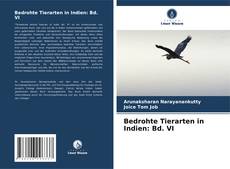 Bedrohte Tierarten in Indien: Bd. VI的封面