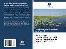 Schutz von Feuchtgebieten und Ramsar-Gebieten in Indien: Bd. I的封面