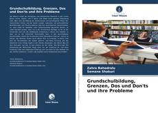 Portada del libro de Grundschulbildung, Grenzen, Dos und Don'ts und ihre Probleme