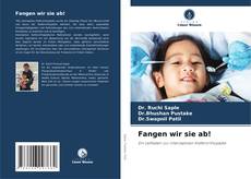 Portada del libro de Fangen wir sie ab!