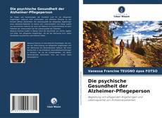 Portada del libro de Die psychische Gesundheit der Alzheimer-Pflegeperson