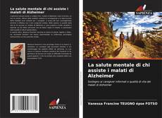 Borítókép a  La salute mentale di chi assiste i malati di Alzheimer - hoz