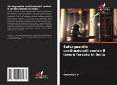 Borítókép a  Salvaguardie costituzionali contro il lavoro forzato in India - hoz