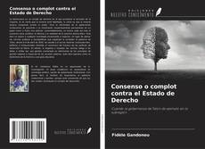 Buchcover von Consenso o complot contra el Estado de Derecho