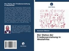 Bookcover of Der Status der Friedenserziehung in Westafrika