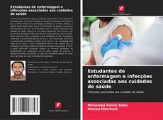 Buchcover von Estudantes de enfermagem e infecções associadas aos cuidados de saúde