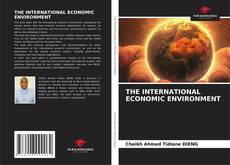 Borítókép a  THE INTERNATIONAL ECONOMIC ENVIRONMENT - hoz