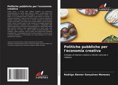 Borítókép a  Politiche pubbliche per l'economia creativa - hoz