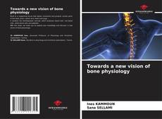 Capa do livro de Towards a new vision of bone physiology 