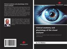Capa do livro de Clinical anatomy and physiology of the visual analyzer 