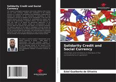 Couverture de Solidarity Credit and Social Currency