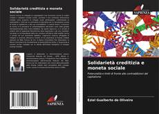 Bookcover of Solidarietà creditizia e moneta sociale