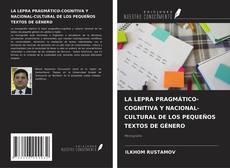 Buchcover von LA LEPRA PRAGMÁTICO-COGNITIVA Y NACIONAL-CULTURAL DE LOS PEQUEÑOS TEXTOS DE GÉNERO