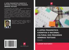 Buchcover von A LEPRA PRAGMÁTICO-COGNITIVA E NACIONAL-CULTURAL DOS PEQUENOS GÉNEROS TEXTUAIS