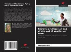 Copertina di Climatic aridification and drying out of vegetation cover