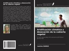 Couverture de Aridificación climática y desecación de la cubierta vegetal