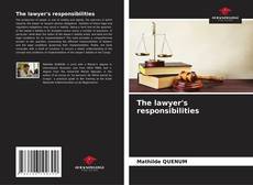 Bookcover of The lawyer's responsibilities