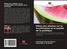 Effets des abeilles sur la fructification et la qualité de la pastèque kitap kapağı