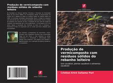 Bookcover of Produção de vermicomposto com resíduos sólidos do rebanho leiteiro