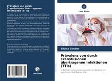 Prävalenz von durch Transfusionen übertragenen Infektionen (TTIs) kitap kapağı