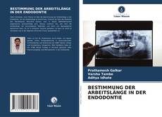 Bookcover of BESTIMMUNG DER ARBEITSLÄNGE IN DER ENDODONTIE
