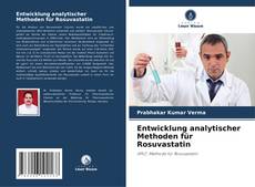 Bookcover of Entwicklung analytischer Methoden für Rosuvastatin