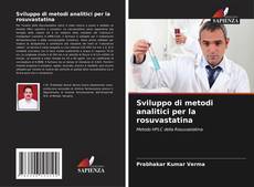 Sviluppo di metodi analitici per la rosuvastatina kitap kapağı