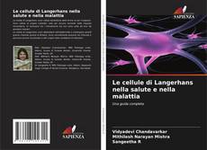 Bookcover of Le cellule di Langerhans nella salute e nella malattia