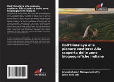 Capa do livro de Dall'Himalaya alle pianure costiere: Alla scoperta delle zone biogeografiche indiane 