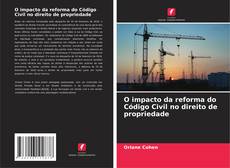 Обложка O impacto da reforma do Código Civil no direito de propriedade