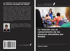 Bookcover of La relación con el conocimiento de los alumnos atendidos por RASED