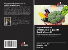 Copertina di Inquinamento ambientale e qualità degli alimenti
