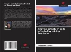 Portada del libro de Enzyme activity in soils affected by mining leachates