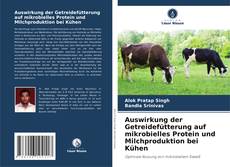 Auswirkung der Getreidefütterung auf mikrobielles Protein und Milchproduktion bei Kühen kitap kapağı