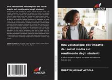 Copertina di Una valutazione dell'impatto dei social media sul rendimento degli studenti