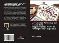 Borítókép a  L'évaluation formative sur le web dans l'apprentissage mixte de l'enseignement supérieur - hoz