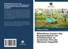 Buchcover von Öffentliche Frauen: Die Repräsentation von Prostituierten im deutschen Film der Weimarer Republik