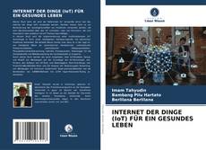 INTERNET DER DINGE (IoT) FÜR EIN GESUNDES LEBEN的封面