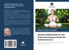 Couverture de ADVAITA MEDITATION VII: Die Selbsterkundungsmethode der Selbsterkenntnis