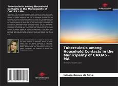 Buchcover von Tuberculosis among Household Contacts in the Municipality of CAXIAS - MA