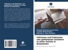 Copertina di Inklusion und Exklusion von gehörlosen Schülern in einer Schule in Amazonien