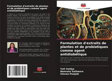 Capa do livro de Formulation d'extraits de plantes et de probiotiques comme agent antidiabétique 