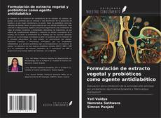 Copertina di Formulación de extracto vegetal y probióticos como agente antidiabético