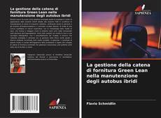 Portada del libro de La gestione della catena di fornitura Green Lean nella manutenzione degli autobus ibridi