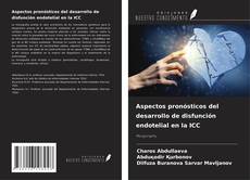 Portada del libro de Aspectos pronósticos del desarrollo de disfunción endotelial en la ICC