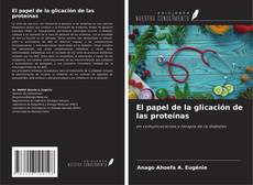 Обложка El papel de la glicación de las proteínas
