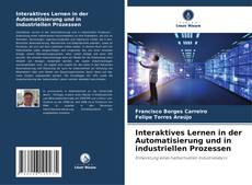 Copertina di Interaktives Lernen in der Automatisierung und in industriellen Prozessen