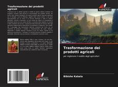 Borítókép a  Trasformazione dei prodotti agricoli - hoz